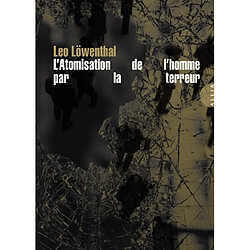 L'atomisation de l'homme par la terreur
