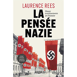 La pensée nazie : douze avertissements de l'histoire