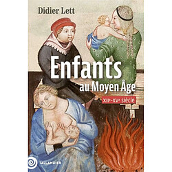 Enfants au Moyen Age : XIIe-XVe siècle