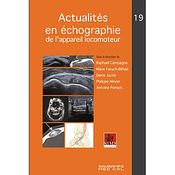 Actualités en échographie de l'appareil locomoteur. Vol. 19