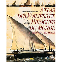 Atlas des voiliers et pirogues du monde : essai sur la construction navale des peuples extra-européens de l'amiral Pâris