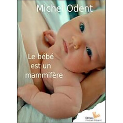 Le bébé est un mammifère