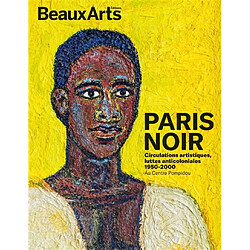 Paris noir : circulations artistiques, luttes anticoloniales 1950-2000 au Centre Pompidou