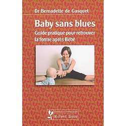 Baby sans blues : guide pratique pour retrouver la forme après bébé
