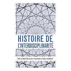 Histoire de l'interdisciplinarité : un mot, des pratiques