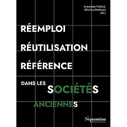 Réemploi, réutilisation, référence dans les sociétés anciennes