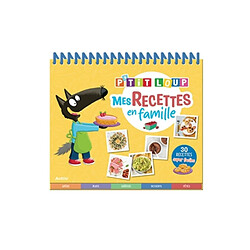 P'tit Loup : mes recettes en famille : 30 recettes super faciles