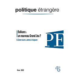 Politique étrangère, n° 4 (2022). Balkans : un nouveau grand jeu ? · Occasion 