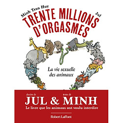 Trente millions d'orgasmes : la vie sexuelle des animaux
