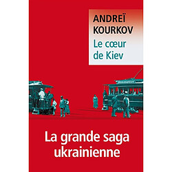 Le coeur de Kiev Andreï Kourkov