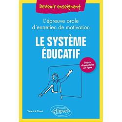 Le système éducatif : l'épreuve orale d'entretien de motivation - Occasion