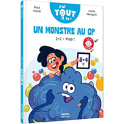 Un monstre au CP. 2 + 2 = plop !