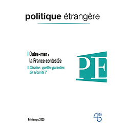 Politique étrangère, n° 1 (2025). Outre-mer : la France contestée · Occasion 