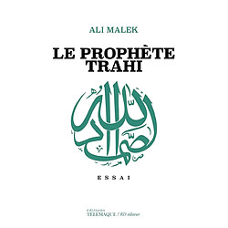 Le prophète trahi : essai