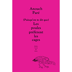 (Puisqu'on te dit que) les poules préfèrent les cages