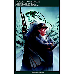 La dernière geste. Vol. 2. L'héritage du rail