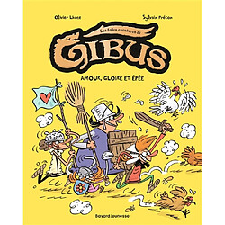 Les folles aventures de Gibus. Vol. 3. Amour, gloire et épée