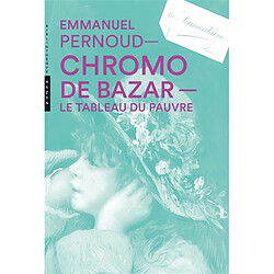 Chromo de bazar : le tableau du pauvre