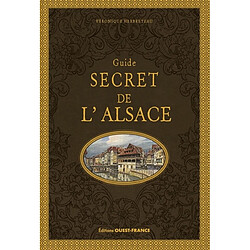 Guide secret de l'Alsace