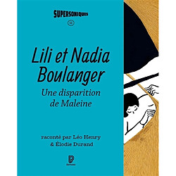 Lili et Nadia Boulanger : une disparition de Maleine