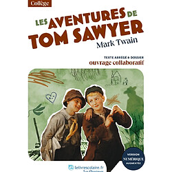 Les aventures de Tom Sawyer : Texte abrégé et dossier pédagogique collaboratif
