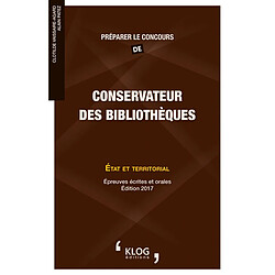 Préparer le concours de conservateur des bibliothèques : Etat et territorial : épreuves écrites et orales