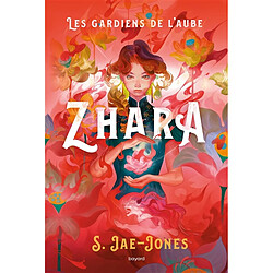 Les gardiens de l'aube. Vol. 1. Zhara