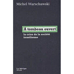 A tombeau ouvert : la crise de la société israélienne