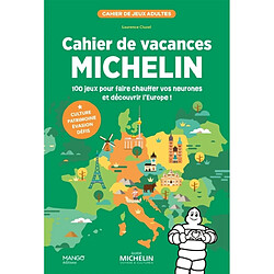 Cahier de vacances Michelin : 100 jeux pour faire chauffer vos neurones et découvrir l'Europe ! : culture, patrimoine, évasion, défis