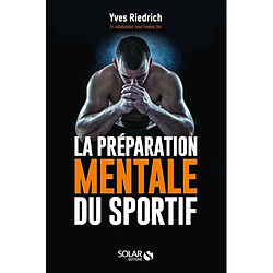 La préparation mentale du sportif : guide pratique de psychologie à l'usage des entraîneurs et des sportifs - Occasion