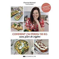 Comment j'ai perdu cinquante kilos sans faire de régime ! - Occasion