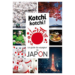 Kotchi kotchi ! : le guide du voyageur au Japon - Occasion