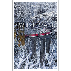 Lonely planet's best of Switzerland : top sights, authentic experiences
