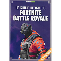 Le guide ultime de Fortnite battle royale - Occasion