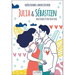 Julia & Sébastien. Naissance d'une relation