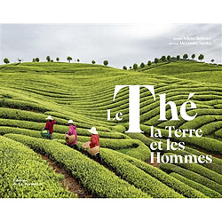 Le thé, la terre et les hommes - Occasion