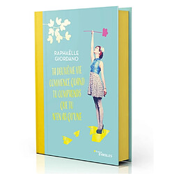 Ta deuxième vie commence quand tu comprends que tu n'en as qu'une