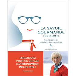 La Savoie gourmande de Mercotte : à la rencontre des chefs & des artisans
