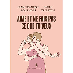 Aime et ne fais pas ce que tu veux - Occasion