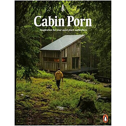 Cabin Porn : Inspiration for Your Quiet Place Somewhere (Paperback)