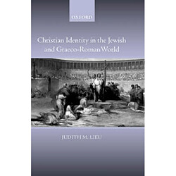 Christian Identity in the Jewish and GraecoRoman World