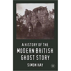 A History of the Modern British Ghost Story