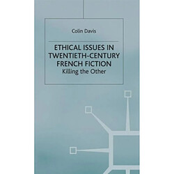 Ethical Issues in Twentieth Century French Fiction