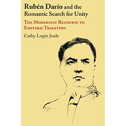 Ruben Dario and the Romantic Search for Unity