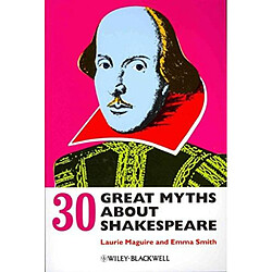 30 Great Myths about Shakespeare