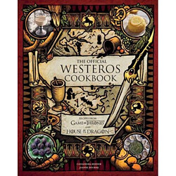 The Official Westeros Cookbook Recipes from Game of Thrones and House of the Dragon