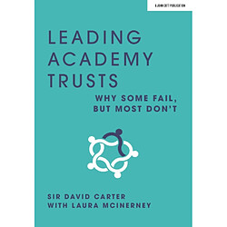 Leading Academy Trusts Why some fail but most dont