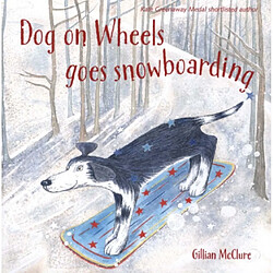 Dog on Wheels Goes Snowboarding