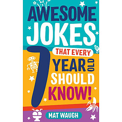 Awesome Jokes That Every 7 Year Old Should Know