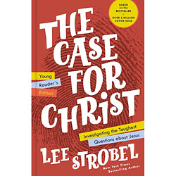 The Case for Christ Young Readers Edition